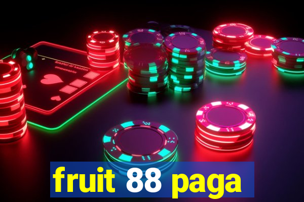 fruit 88 paga